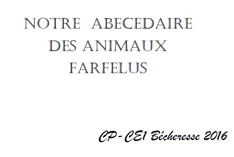 Notre abécédaire des animaux farfelus de Bécheresse – Ecrire, lire